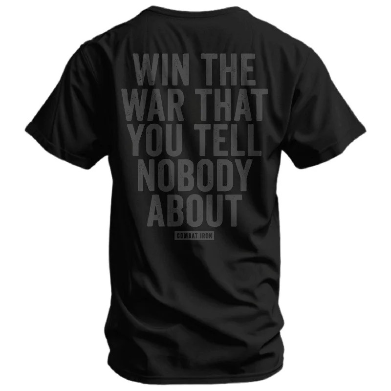 Win The War You Tell Nobody About Men's T-Shirt